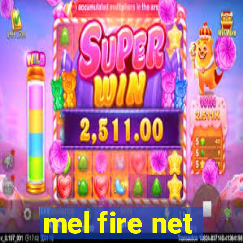 mel fire net